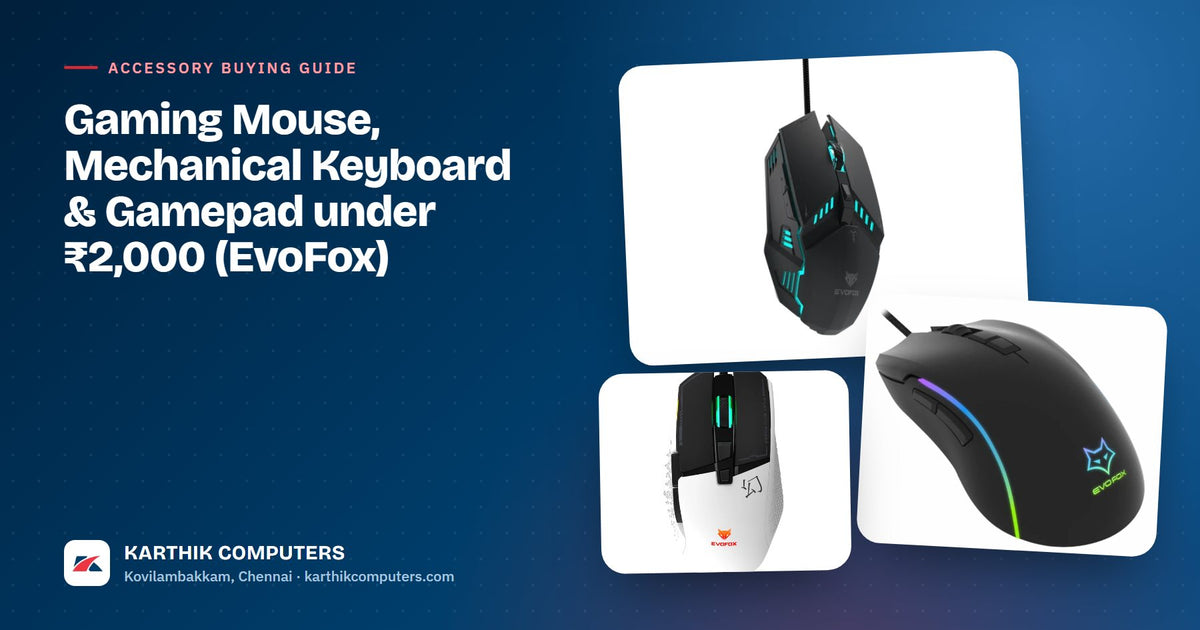 Gaming Mouse, Mechanical Keyboard & Gamepad under ₹2,000 (EvoFox) — Karthik Computers buying guide